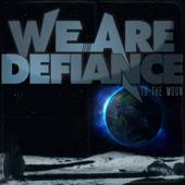 We Are Defiance : To the Moon